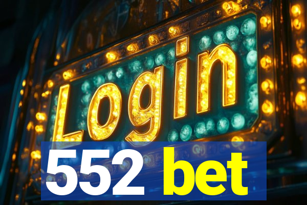 552 bet